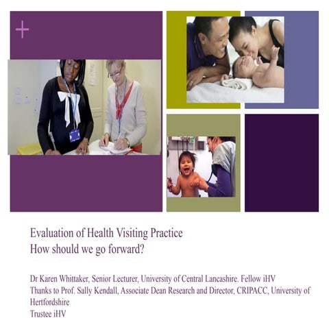 iHV regional conf: Dr Karen Whittaker - The evaluation of health visiting pra...