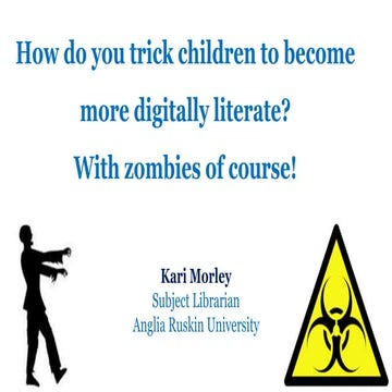 How do you trick children to become more digitally literate? With zombies of ...