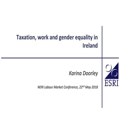 Karina Doorley, axation, labour force participation and gender equality in Ir...