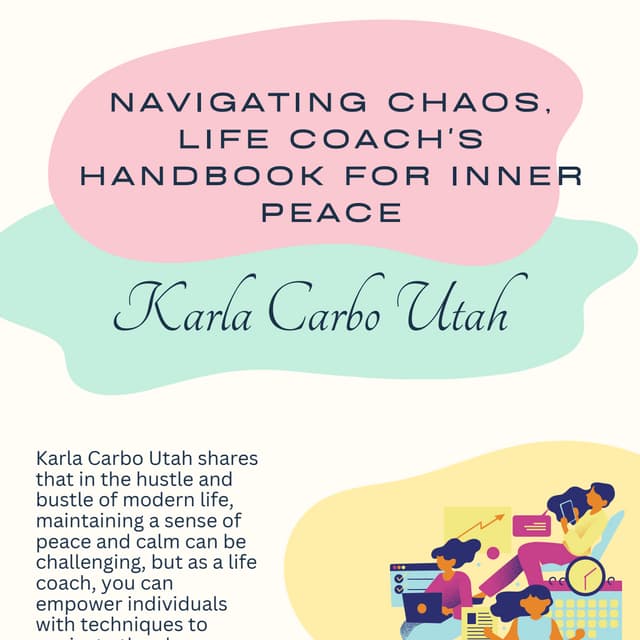 Karla Carbo Utah - Navigating Chaos, Life Coach's Handbook for Inner Peace