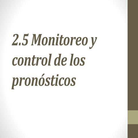 Monitoreo y control de los pronósticos