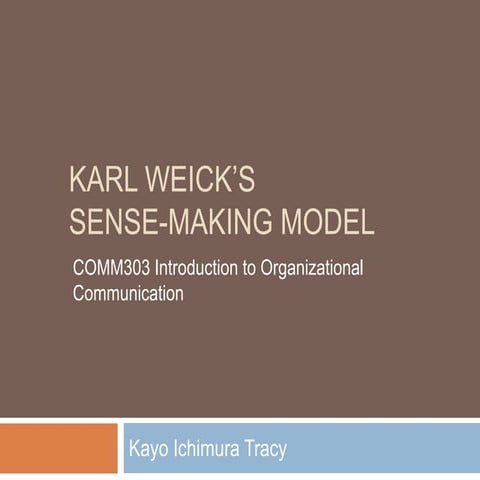 Karl weick’s sense making model final