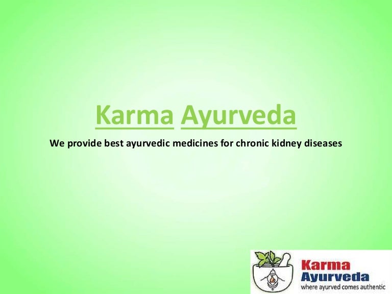 Ayurvedic Medicines for Chronic Kidney Disease Karma Ayurveda