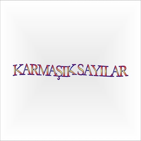 KARMAŞIK SAYILAR 1