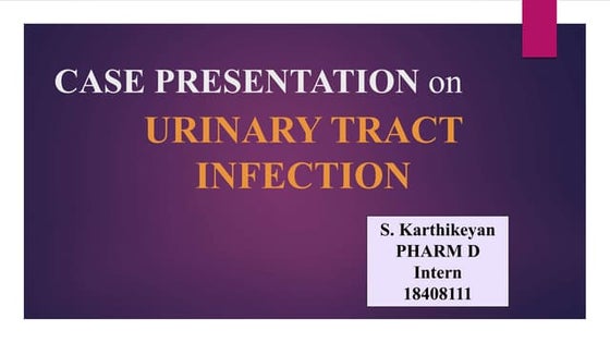 CASE STUDY ON Urinary Tract Infection | PPT