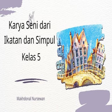 KARYA SENI DARI IKATAN DAN SIMPUL, KARYA SENI MAKRAME SEDERHANA.pptx