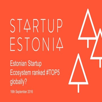 Estonian startup ecosystem TOP5 globally? | PPTX