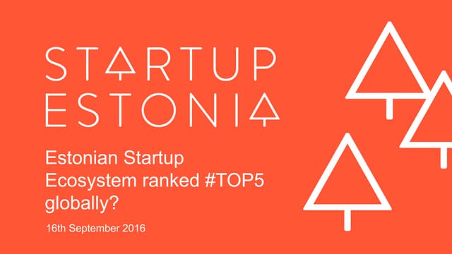 Estonian startup ecosystem TOP5 globally? | PPTX