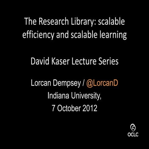 The research library: scalable efficiency and scalable learning