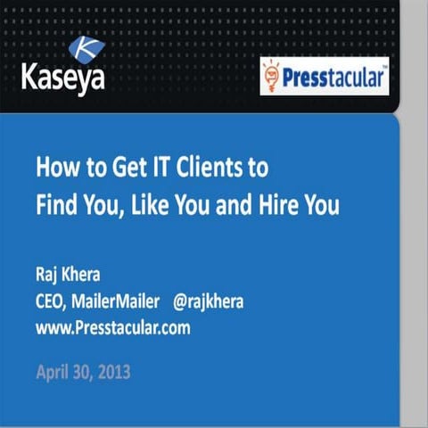 Kaseya Connect 2013: How to Get IT Clients to Find You, Like You and Hire You