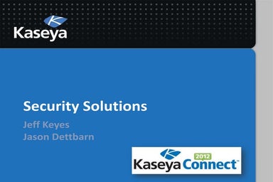 Kaseya Connect 2012 - Kaseya Security Solutions Update