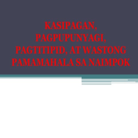 Kasipagan, pagpupunyagi, pagtitipid, at wastong