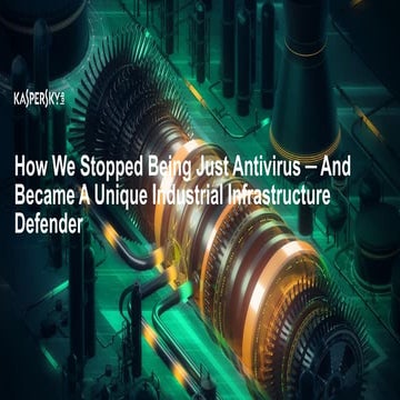 How We Stopped Being Just Antivirus and Became a Unique Industrial Infrastruc...