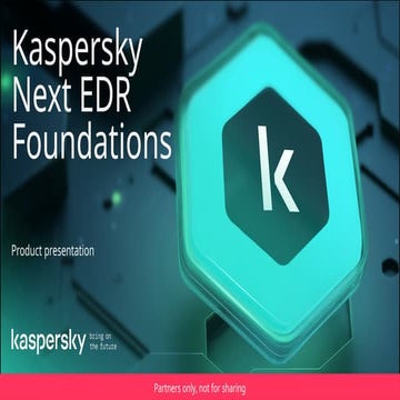 Kaspersky Next EDR Foundations Presentation PARTNER ONLY 0925 EN.pptx