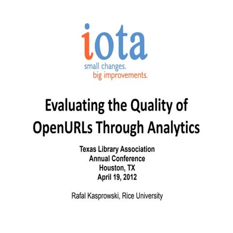 Evaluating the Quality of OpenURLs Through Analytics (TLA 2012)