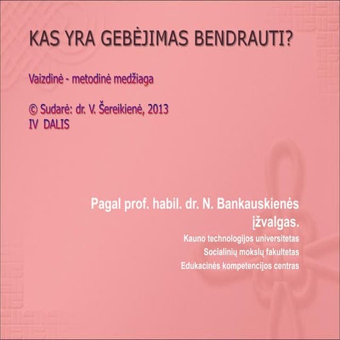 Kas yra gebėjimas bendrauti 4 dalis vaizdine metodine medziaga svietejams 2013