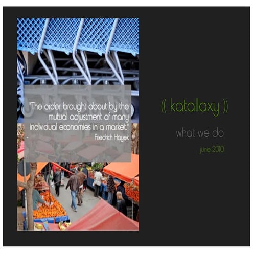 Katallaxy overview 060910