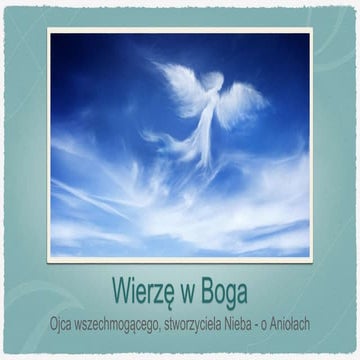 Katecheza 12 - Wierzę w Boga, stworzyciela nieba.- O Aniołach | PPT
