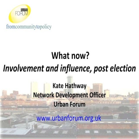 What now? Involvement and influence, post election