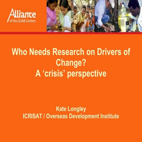 Who needs research on drivers of change? A ‘crisis’ perspective