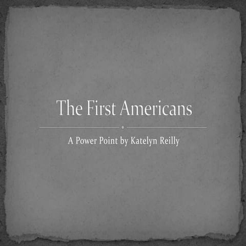 Katelyn the first americans