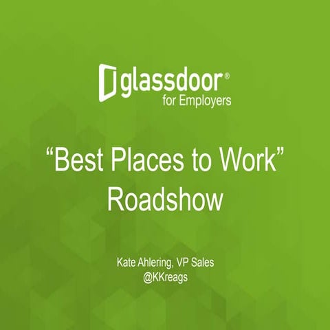 Glassdoor GDRoadshow Overview: Kate Ahlering
