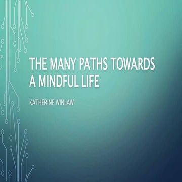 The many paths towards a mindful life – Katherine Winlaw