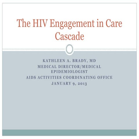 The HIV Engagement in Care Cascade by Dr. Kathleen Brady | PPTX
