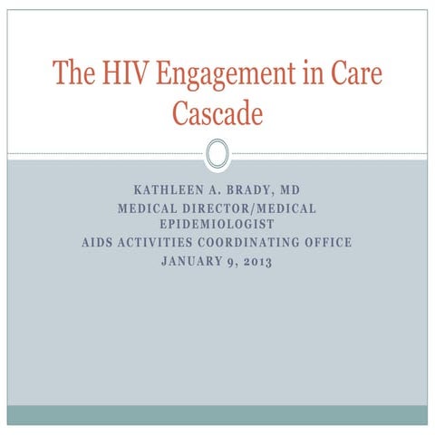 The HIV Engagement in Care Cascade by Dr. Kathleen Brady