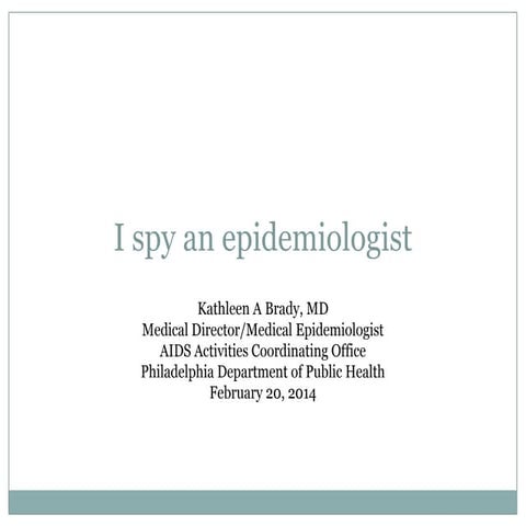 2014 Epidemiological Update by Dr. Kathleen Brady