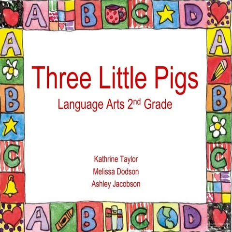 Kathrine t. melissa d. ashley j three little pigs