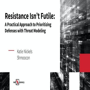Resistance Isn't Futile: A Practical Approach to Threat Modeling