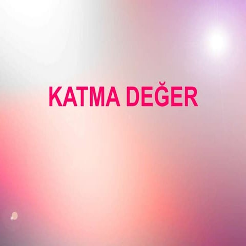 Katma değer pdf | PPTX
