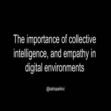 The importance of collective intelligence, and empathy in digital environment...