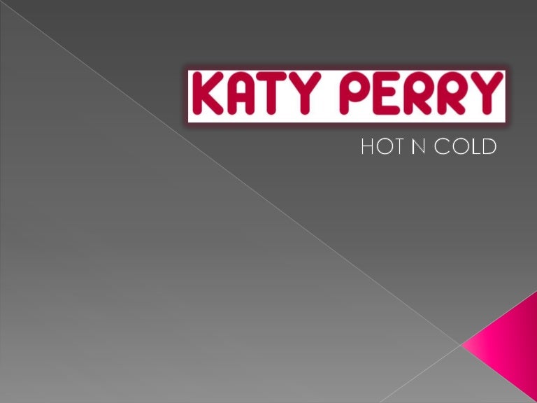 Analysis Of Music Video Katy Perry Hot N Cold
