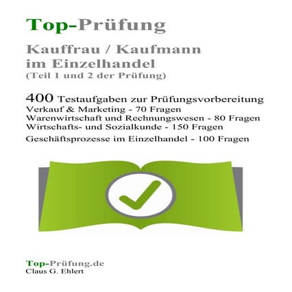 Top Prüfung Kauffrau / Kaufmann im Einzelhandel - 400 Fragen zur