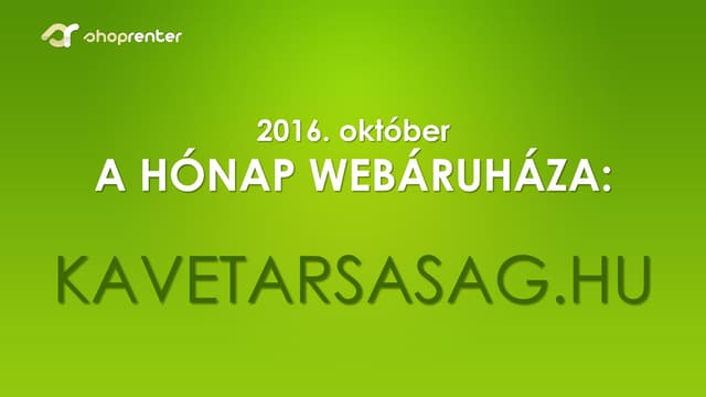 2016. október - A Hónap Webáruháza: Kavetarsasag.hu