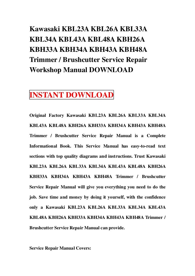 Kawasaki kbl23 a kbl26a kbl33a kbl34a kbl43a kbl48a kbh26a kbh33a kbh34a  kbh43a kbh48a trimmer brushcutter service repair workshop manual download