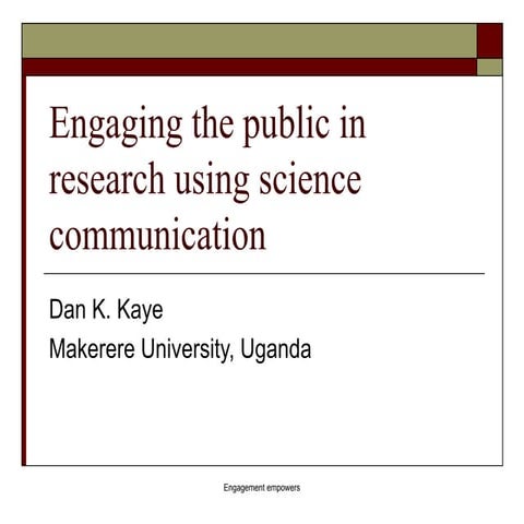 Engaging the public in research using science communication