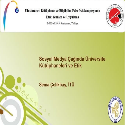 Uluslararası Kütüphane ve Bilgi Bilim Felsefesi Sempozyumu Etik:Kuram ve Uygu...