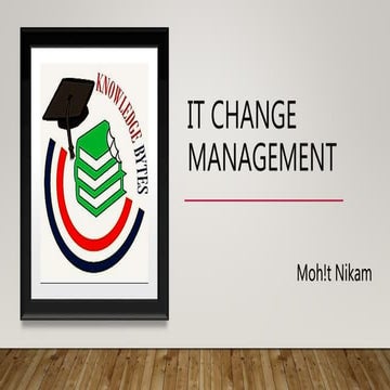 knowledge Byte -IT change management