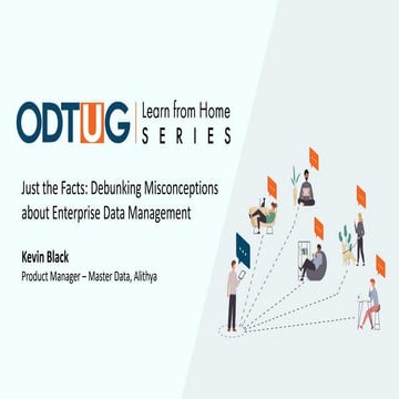  Just the Facts: Debunking Misconceptions about Enterprise Data Management