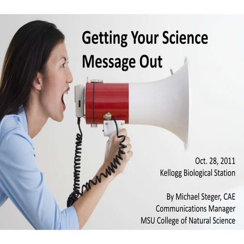 Getting Your Science Message Out - Oct. 2011