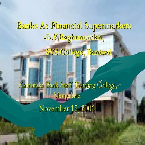 Banks as Financial Supermarkets-B.V.Raghunandan