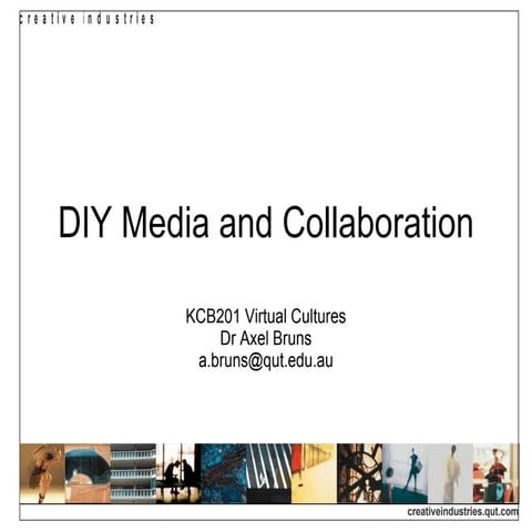 KCB201 Week 7 Slidecast: DIY Media and Collaboration