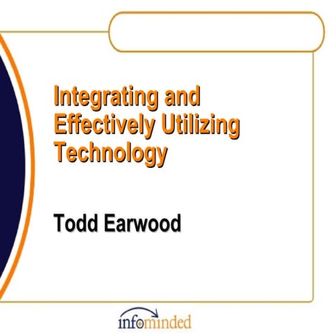 Integrating and Effectively Utilizing Technology