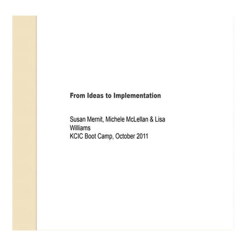 Kcic boot camp oct 2011 idea to implementation 2011