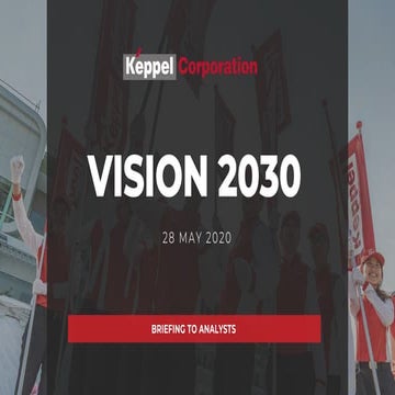 Keppel Corporation's Vision 2030 Briefing to Analysts