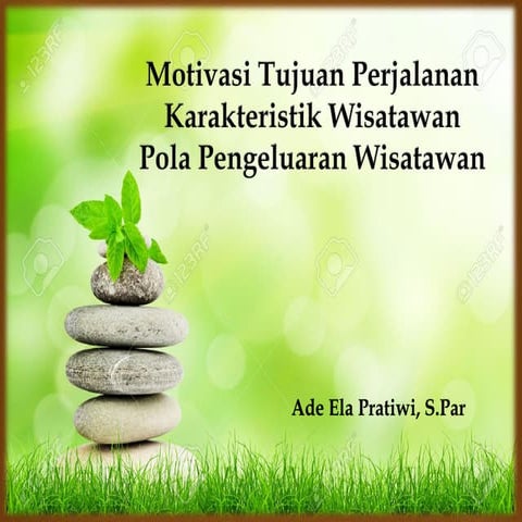 Motivasi Tujuan Perjalanan, Krateristik Wisatawan dan Pola Pengeluaran Wisatawan