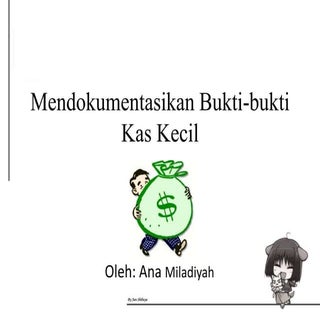 Mendokumentasikan Bukti-bukti Kas K...